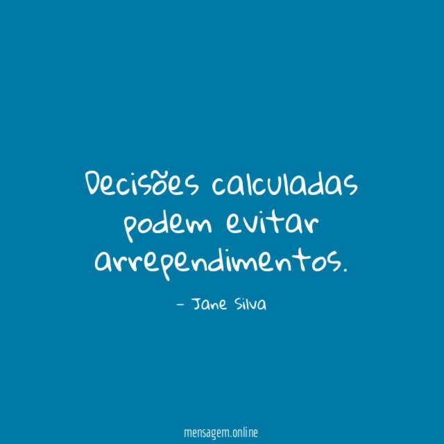 Decisões calculadas podem evitar arrependimentos