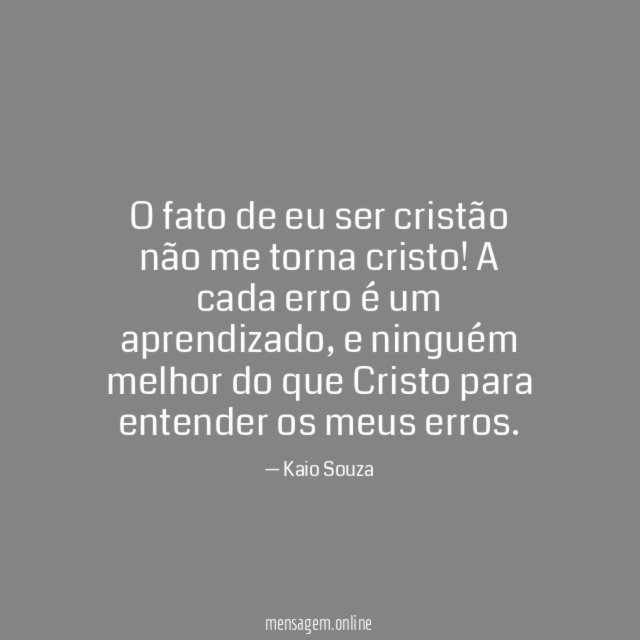 O fato de eu ser cristão não me torna cristo