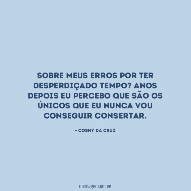 Sobre meus erros por ter desperdiçado tempo