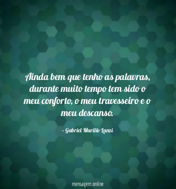 Ainda bem que tenho as palavras