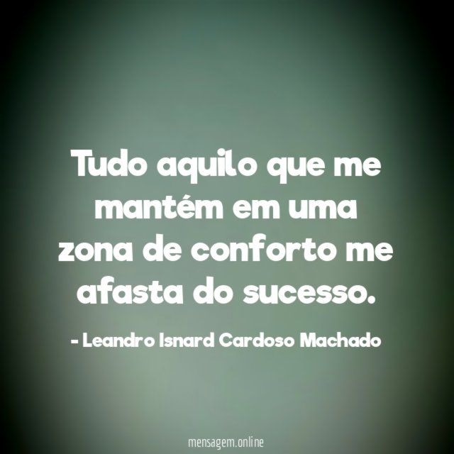 Tudo aquilo que me mantém em uma zona