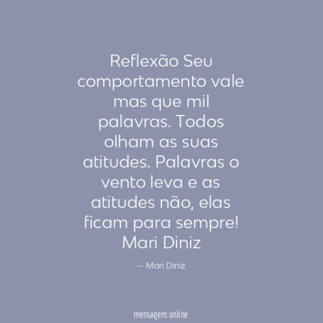 Reflexão Seu comportamento vale mas que mil palavras