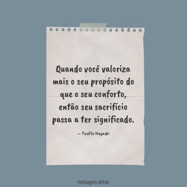 Quando você valoriza mais o seu propósito do