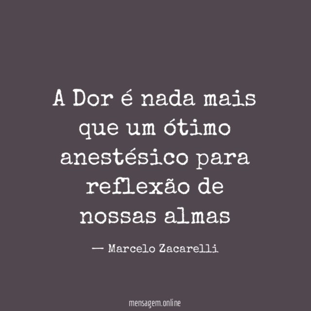 A Dor é nada mais que um ótimo