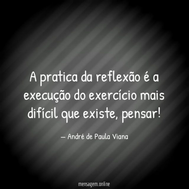 A pratica da reflexão é a execução do