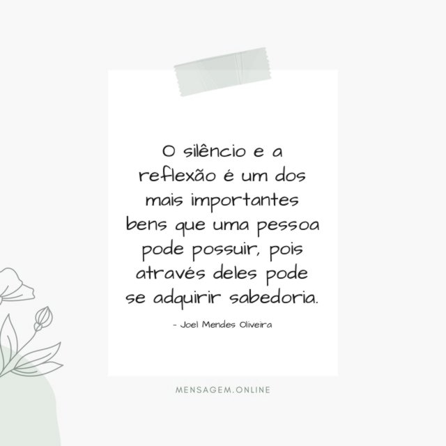O silêncio e a reflexão é um dos