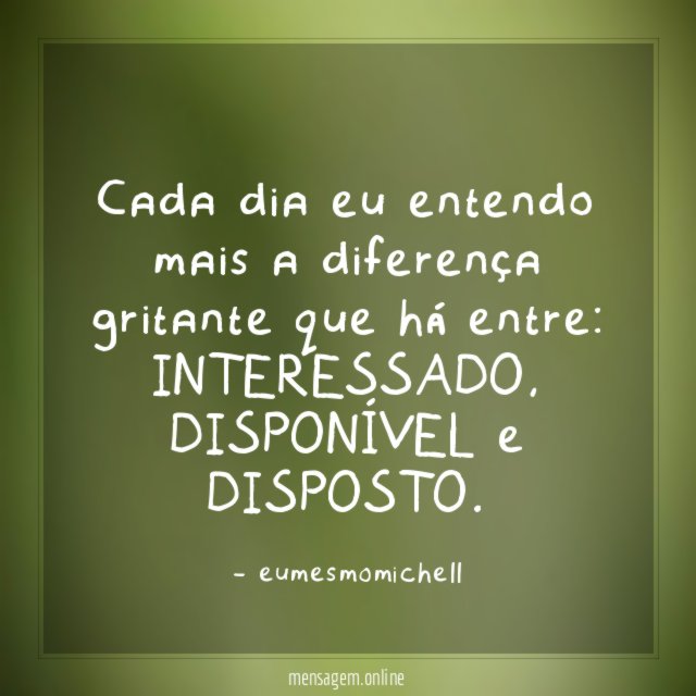 Cada dia eu entendo mais a diferença gritante que há entre