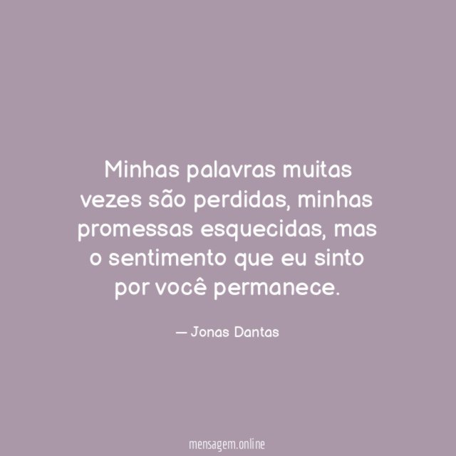 Minhas palavras muitas vezes são perdidas