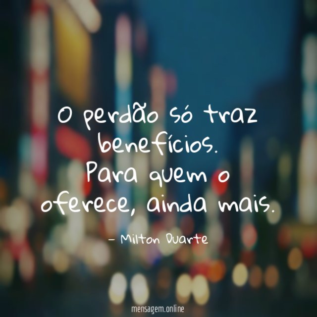 O perdão só traz benefícios