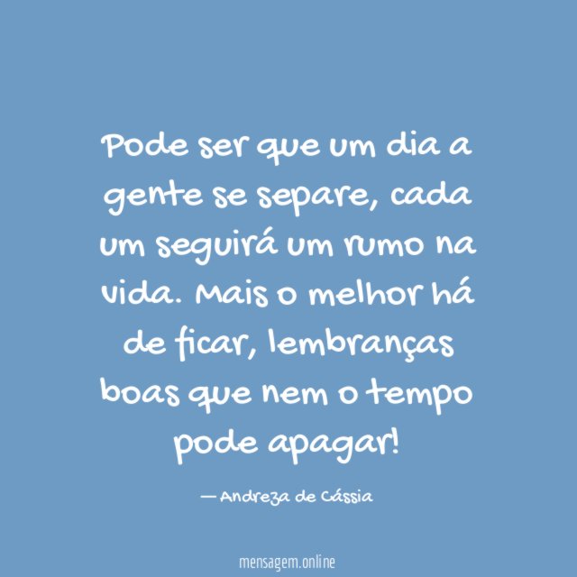 Pode ser que um dia a gente se separe