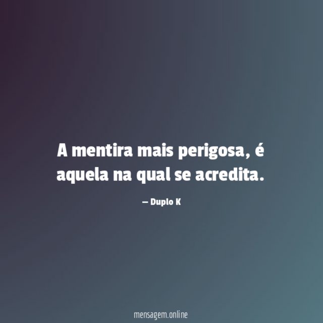 A mentira mais perigosa