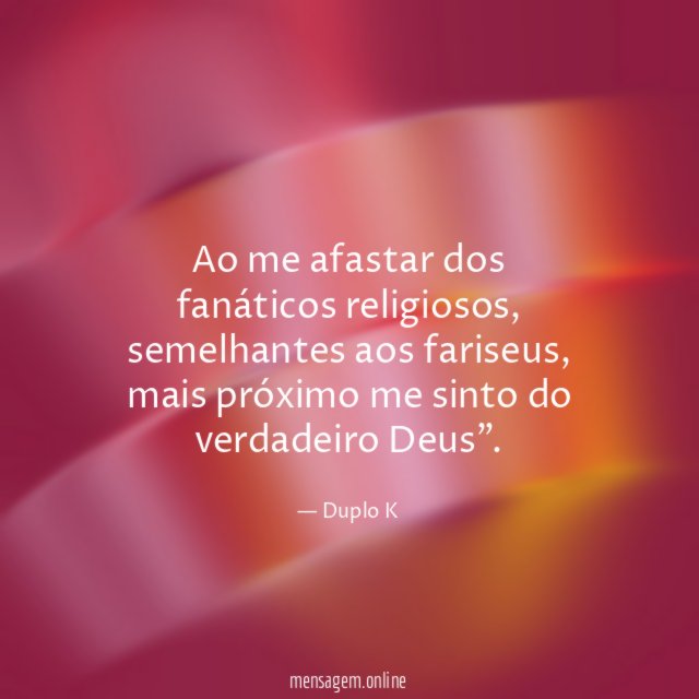 Ao me afastar dos fanáticos religiosos