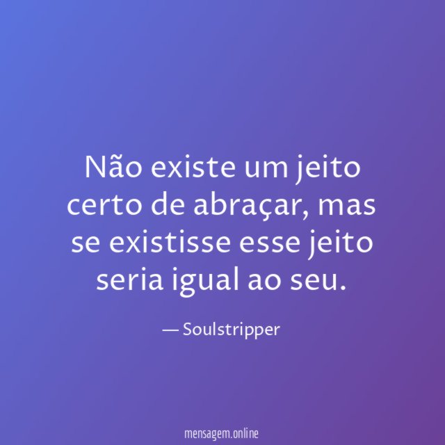 Não existe um jeito certo de abraçar
