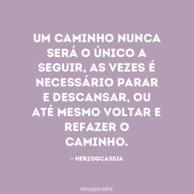 Um caminho nunca será o único a seguir