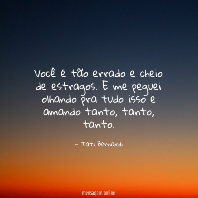 Você é tão errado e cheio de estragos