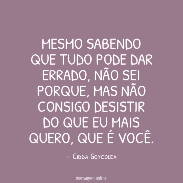Mesmo sabendo que tudo pode dar errado
