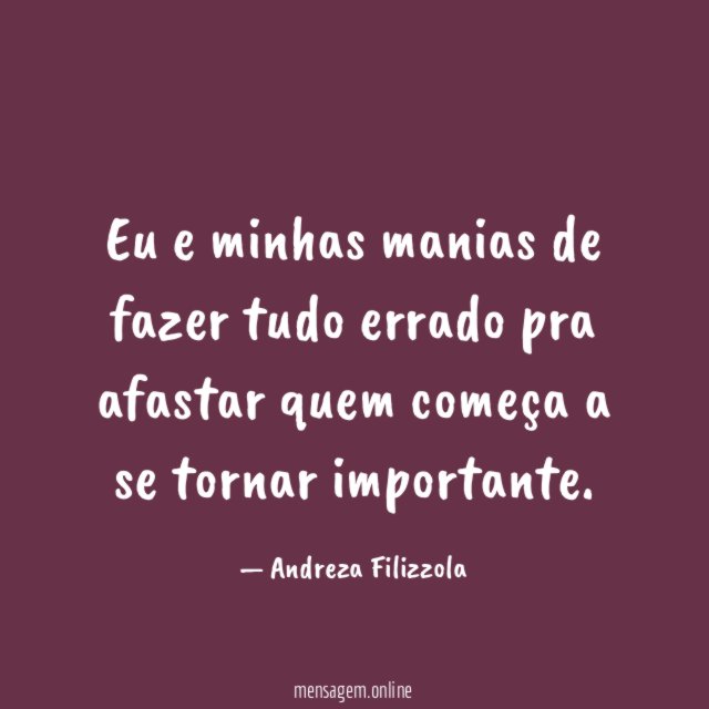 Eu e minhas manias de fazer tudo errado