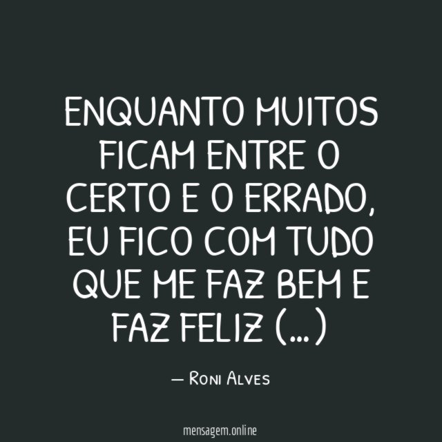 Enquanto muitos ficam entre o certo e o errado