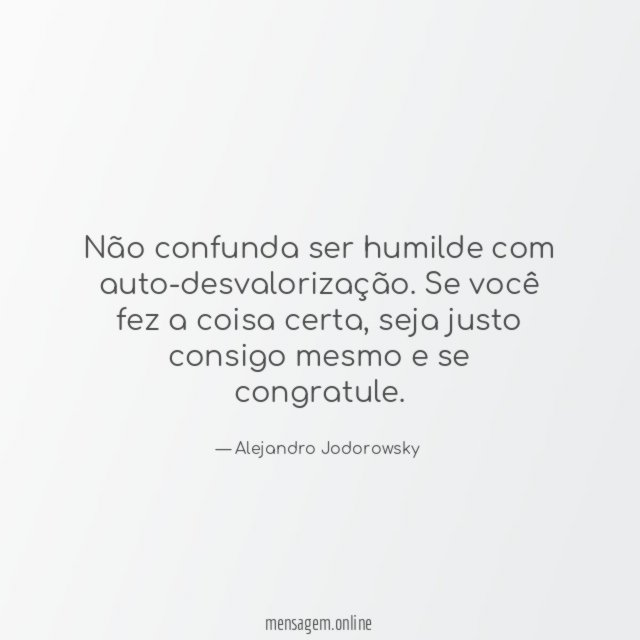 Não confunda ser humilde com auto-desvalorização