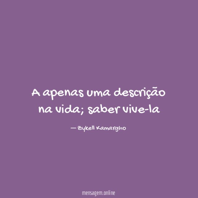 A apenas uma descrição na vida