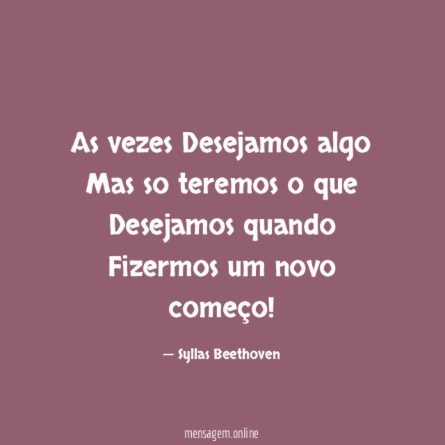 As vezes Desejamos algo Mas so teremos