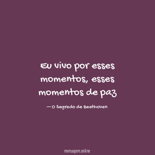 Eu vivo por esses momentos