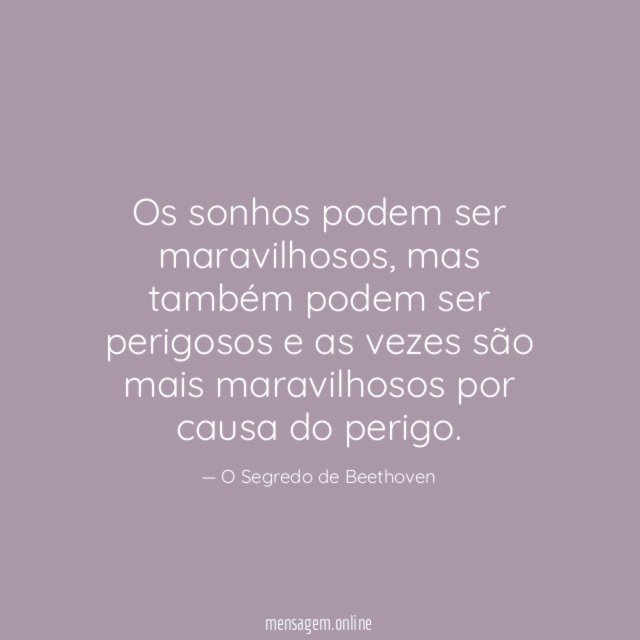 Os sonhos podem ser maravilhosos