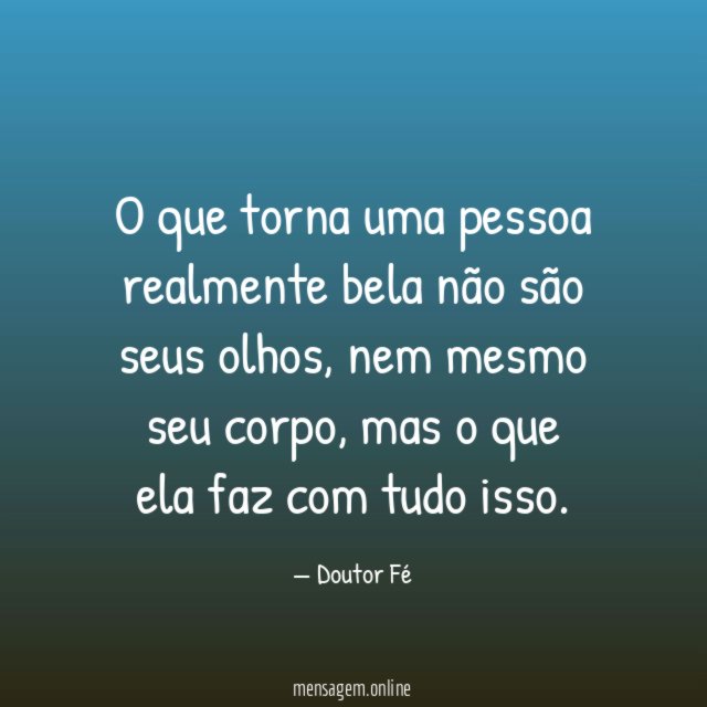 O que torna uma pessoa realmente bela não