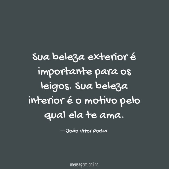"Sua beleza exterior é importante para os leigos