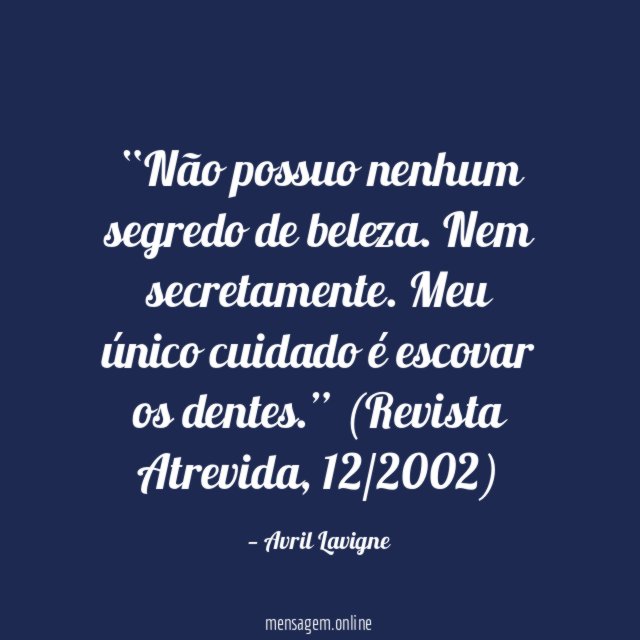 Não possuo nenhum segredo de beleza