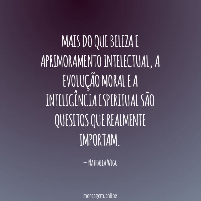 Mais do que beleza e aprimoramento intelectual