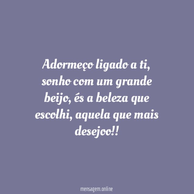 Adormeço ligado a ti