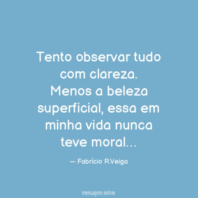 Tento observar tudo com clareza