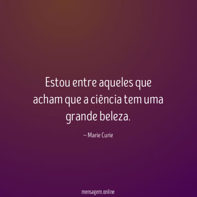 Estou entre aqueles que acham que a ciência