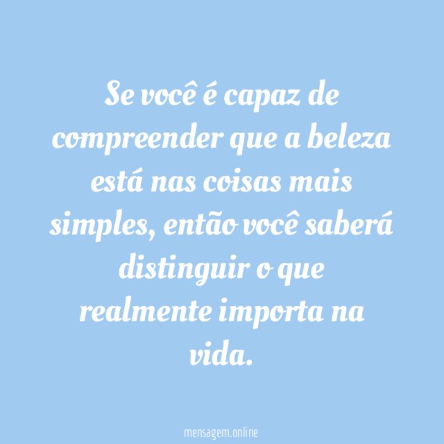 Se você é capaz de compreender que a