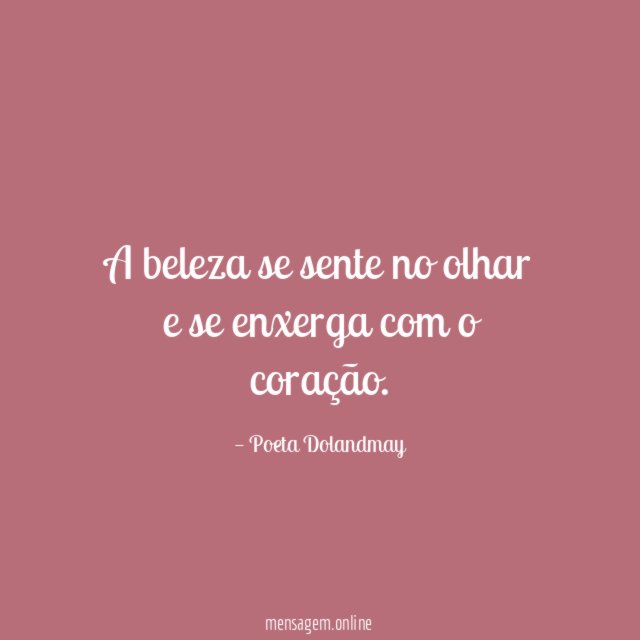 A beleza se sente no olhar e se