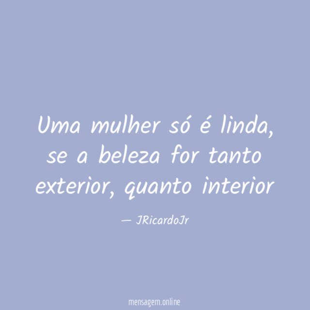 Uma mulher só é linda