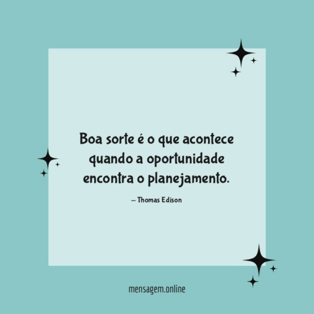 Boa sorte é o que acontece quando a oportunidade encontra o planejamento
