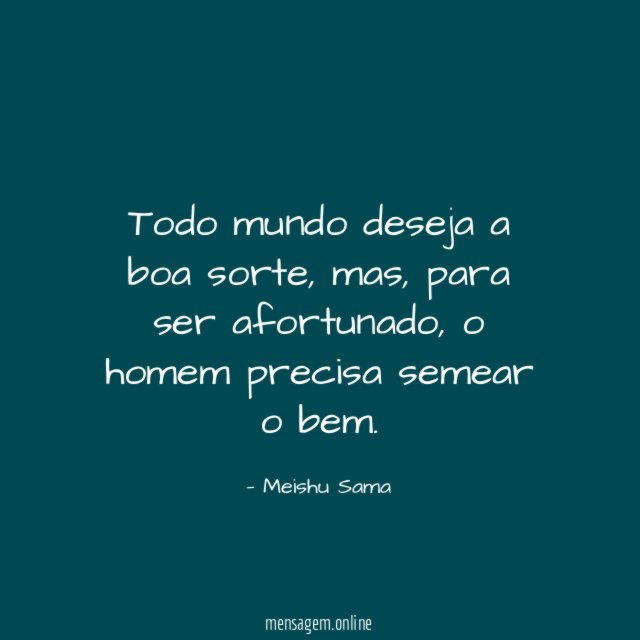Todo mundo deseja a boa sorte