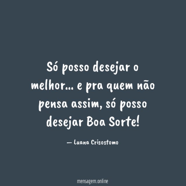 Só posso desejar o melhor
