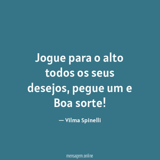 Jogue para o alto todos os seus desejos