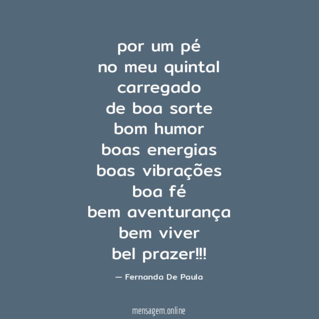 por um pé no meu quintal carregado de boa sorte bom humor boas