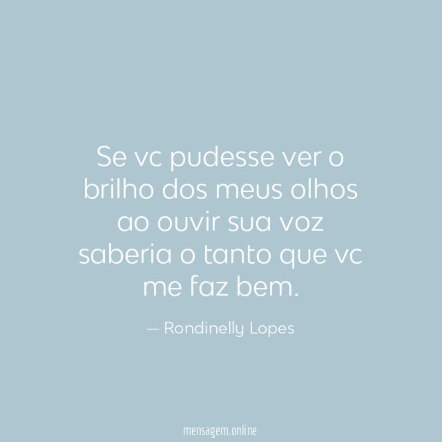 Se vc pudesse ver o brilho dos meus