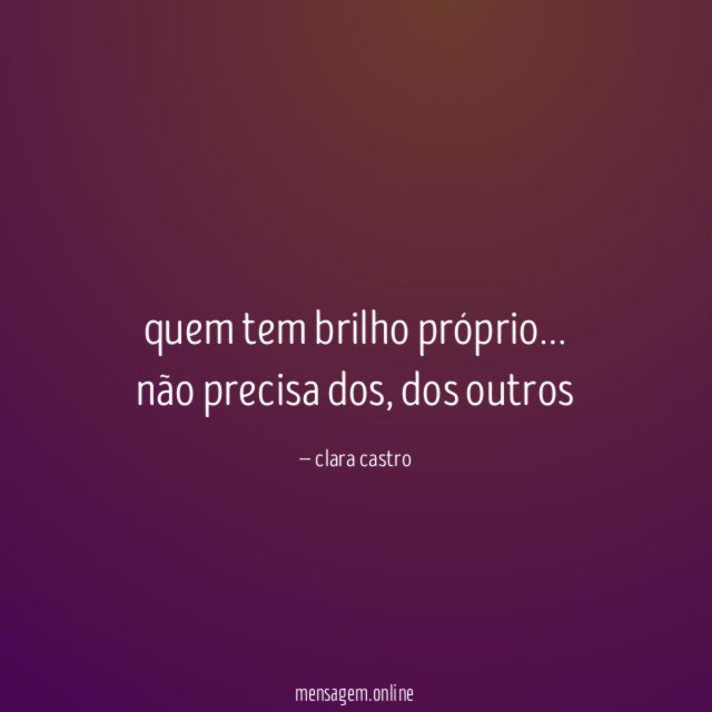 quem tem brilho próprio