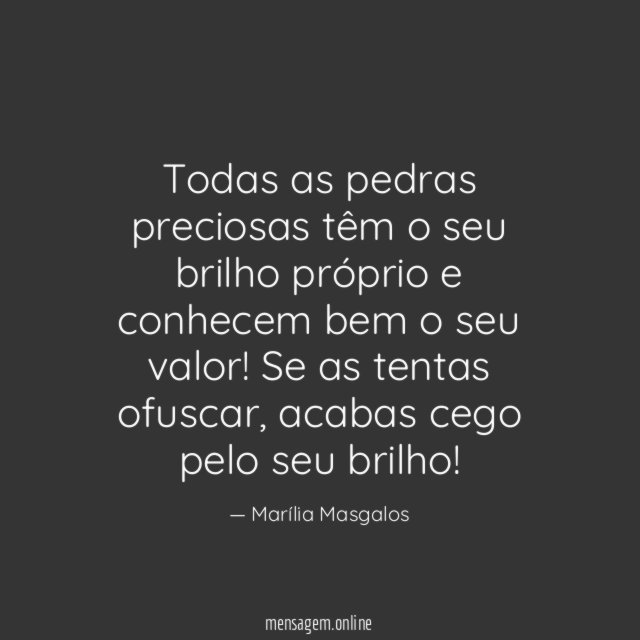 Todas as pedras preciosas têm o seu brilho