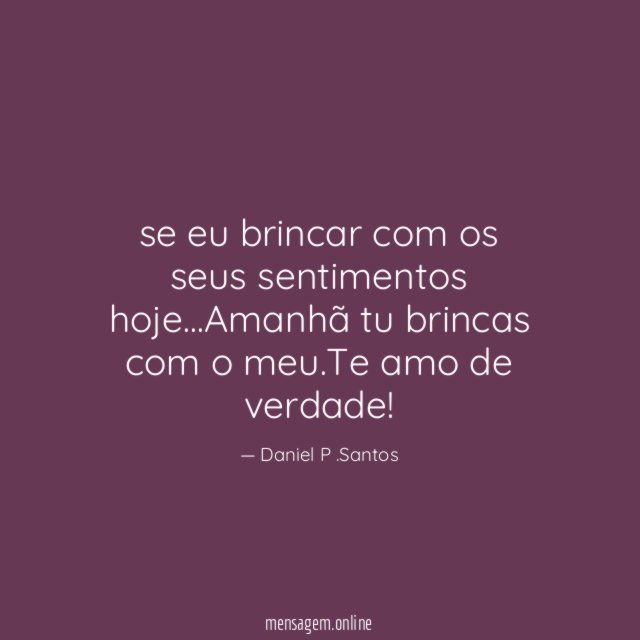 se eu brincar com os seus sentimentos hoje