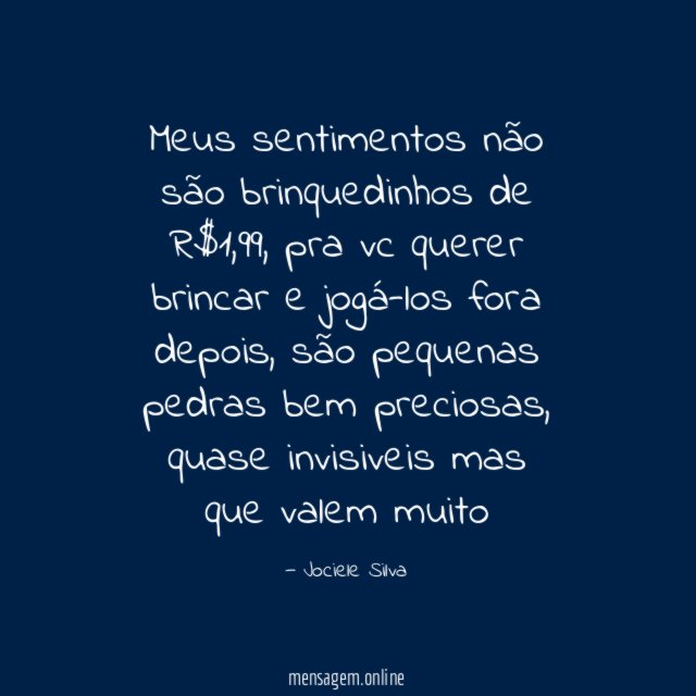 Meus sentimentos não são brinquedinhos de R$1