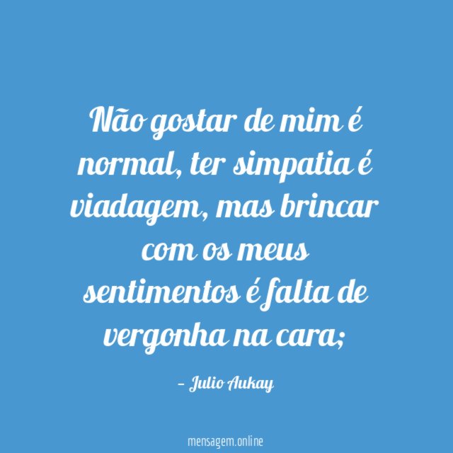 Não gostar de mim é normal