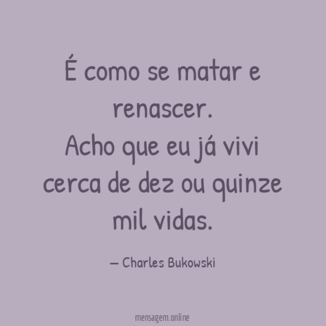 É como se matar e renascer