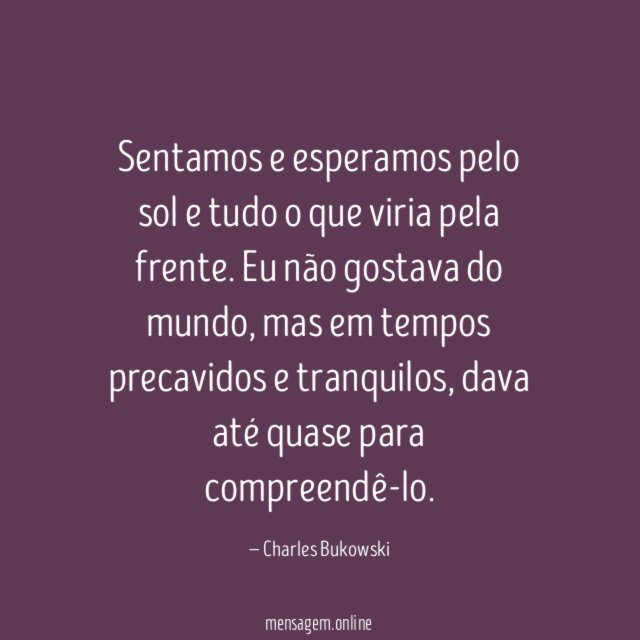 Sentamos e esperamos pelo sol e tudo o que viria pela frente